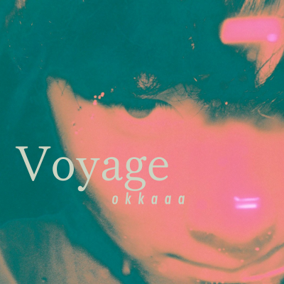 【okkaaa】Z世代のDIYアーティストokkaaa、初のフル・アルバム『Voyage』から先行配信シングルとして、タイトル曲「Voyage」を本日（1月5日）リリース！ティザー映像も公開。